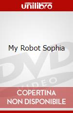 My Robot Sophia dvd