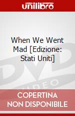 When We Went Mad [Edizione: Stati Uniti] dvd