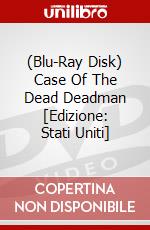 (Blu-Ray Disk) Case Of The Dead Deadman [Edizione: Stati Uniti] brd