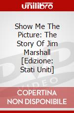 Show Me The Picture: The Story Of Jim Marshall [Edizione: Stati Uniti] dvd