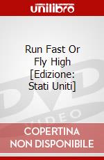 Run Fast Or Fly High [Edizione: Stati Uniti] dvd