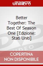 Better Together: The Best Of Season One [Edizione: Stati Uniti] dvd