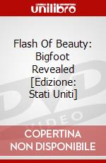 Flash Of Beauty: Bigfoot Revealed [Edizione: Stati Uniti] dvd