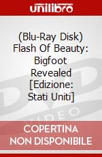 (Blu-Ray Disk) Flash Of Beauty: Bigfoot Revealed [Edizione: Stati Uniti] brd