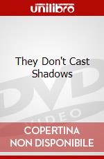 They Don't Cast Shadows dvd