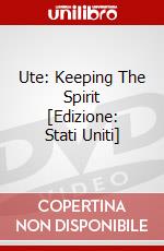Ute: Keeping The Spirit [Edizione: Stati Uniti] dvd