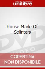 House Made Of Splinters dvd