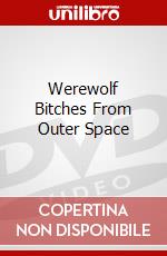 Werewolf Bitches From Outer Space dvd