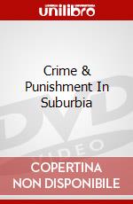 Crime & Punishment In Suburbia dvd