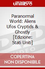 Paranormal World: Aliens Ufos Cryptids & Ghostly [Edizione: Stati Uniti] dvd