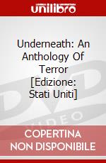 Underneath: An Anthology Of Terror [Edizione: Stati Uniti] dvd