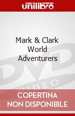 Mark & Clark World Adventurers dvd