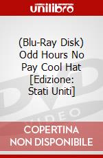 (Blu-Ray Disk) Odd Hours No Pay Cool Hat [Edizione: Stati Uniti] brd