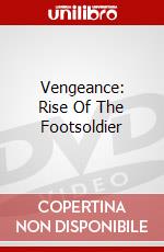 Vengeance: Rise Of The Footsoldier dvd