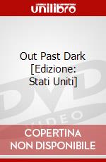 Out Past Dark [Edizione: Stati Uniti] dvd