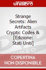Strange Secrets: Alien Artifacts Cryptic Codes & [Edizione: Stati Uniti] dvd