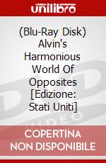 (Blu-Ray Disk) Alvin's Harmonious World Of Opposites [Edizione: Stati Uniti] brd