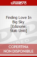 Finding Love In Big Sky [Edizione: Stati Uniti] dvd