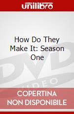 How Do They Make It: Season One dvd