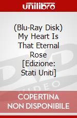 (Blu-Ray Disk) My Heart Is That Eternal Rose [Edizione: Stati Uniti] brd