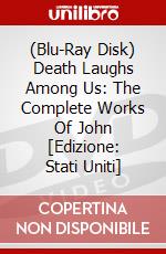 (Blu-Ray Disk) Death Laughs Among Us: The Complete Works Of John [Edizione: Stati Uniti] brd