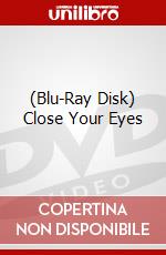 (Blu-Ray Disk) Close Your Eyes brd