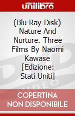 (Blu-Ray Disk) Nature And Nurture. Three Films By Naomi Kawase [Edizione: Stati Uniti] brd