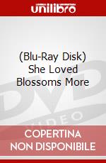 (Blu-Ray Disk) She Loved Blossoms More brd