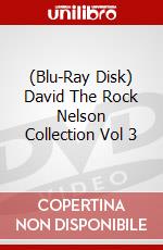 (Blu-Ray Disk) David The Rock Nelson Collection Vol 3 brd