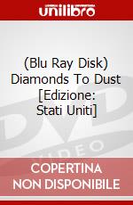 (Blu Ray Disk) Diamonds To Dust [Edizione: Stati Uniti] dvd