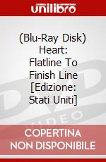 (Blu-Ray Disk) Heart: Flatline To Finish Line [Edizione: Stati Uniti] brd
