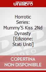 Horrotic Series: Mummy'S Kiss 2Nd Dynasty [Edizione: Stati Uniti] dvd