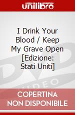 I Drink Your Blood / Keep My Grave Open [Edizione: Stati Uniti] dvd