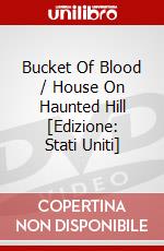 Bucket Of Blood / House On Haunted Hill [Edizione: Stati Uniti] dvd
