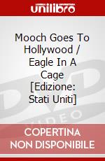 Mooch Goes To Hollywood / Eagle In A Cage [Edizione: Stati Uniti] dvd