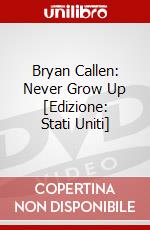 Bryan Callen: Never Grow Up [Edizione: Stati Uniti] dvd