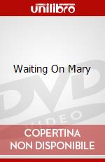 Waiting On Mary dvd