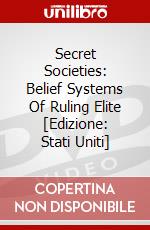 Secret Societies: Belief Systems Of Ruling Elite [Edizione: Stati Uniti] dvd