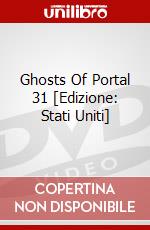 Ghosts Of Portal 31 [Edizione: Stati Uniti] dvd