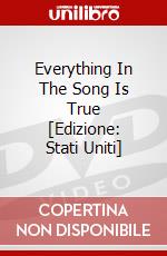 Everything In The Song Is True [Edizione: Stati Uniti] dvd
