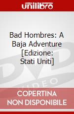 Bad Hombres: A Baja Adventure [Edizione: Stati Uniti] dvd