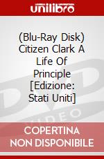 (Blu-Ray Disk) Citizen Clark A Life Of Principle [Edizione: Stati Uniti] brd