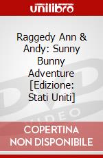 Raggedy Ann & Andy: Sunny Bunny Adventure [Edizione: Stati Uniti] dvd