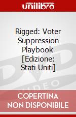 Rigged: Voter Suppression Playbook [Edizione: Stati Uniti] dvd