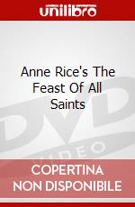 Anne Rice's The Feast Of All Saints dvd