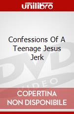 Confessions Of A Teenage Jesus Jerk dvd