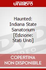 Haunted: Indiana State Sanatorium [Edizione: Stati Uniti] dvd