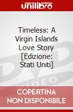 Timeless: A Virgin Islands Love Story [Edizione: Stati Uniti] dvd