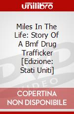 Miles In The Life: Story Of A Bmf Drug Trafficker [Edizione: Stati Uniti] dvd