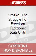 Srpska: The Struggle For Freedom [Edizione: Stati Uniti] dvd